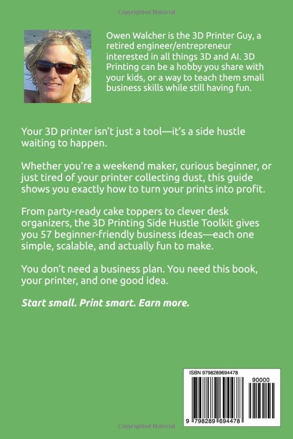 3D Printing Side Hustle Toolkit: How to Make Money with your 3D Printer (Beginner's Tutorials to 3D Printing)