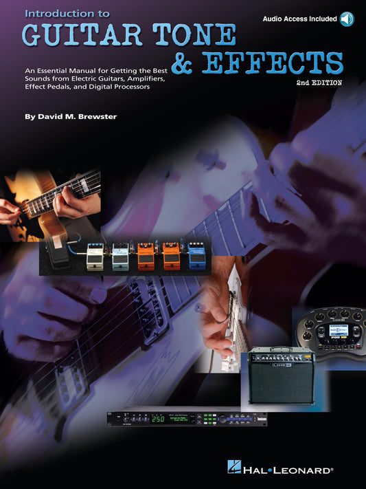 Introduction to Guitar Tone & Effects - 2nd Edition by David M. Brewster | Electric Guitar Tone and Effects Instruction Book with Online Audio | Amplifiers, Pedals, Processors & Sound Design Guide
