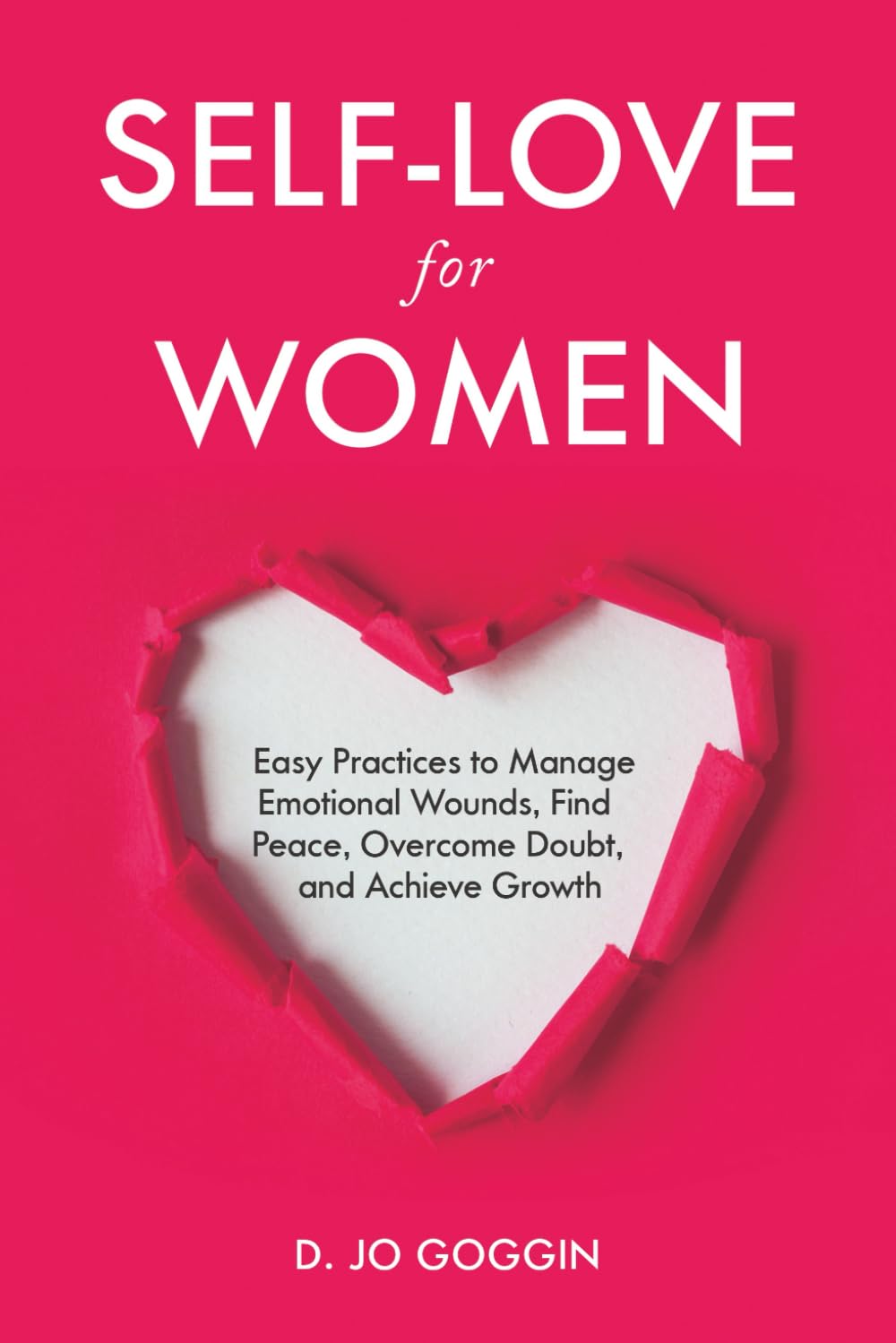 Self-Love for Women: Easy Practices to Manage Emotional Wounds, Find Peace, Overcome Doubt, and Achieve Personal Growth - thewildfolk Self-Love for Women: Easy Practices to Manage Emotional Wounds, Find Peace, Overcome Doubt, and Achieve Personal Growth